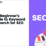 The Beginner's Guide to Keyword Research for SEO
